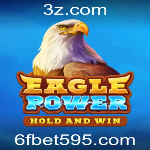 EaglePower: Descubra o Fascinante Mundo deste Novo Jogo e Como a Estratégia '6f bet' Pode Transformar seu Desempenho